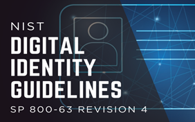 NIST has released Revision 4 of the Digital Identity Guidelines.