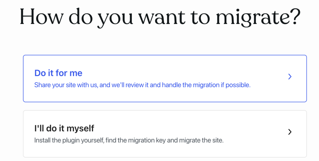 Choose between "Do it for me" and "I'll do it myself" options to migrate your self-hosted site to WordPress.com.