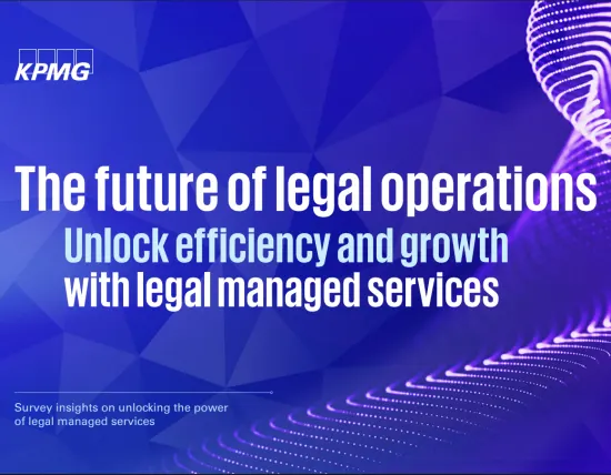 2025 KPMG Legal Services Survey: Unlock Efficiency And Growth With Legal Managed Services