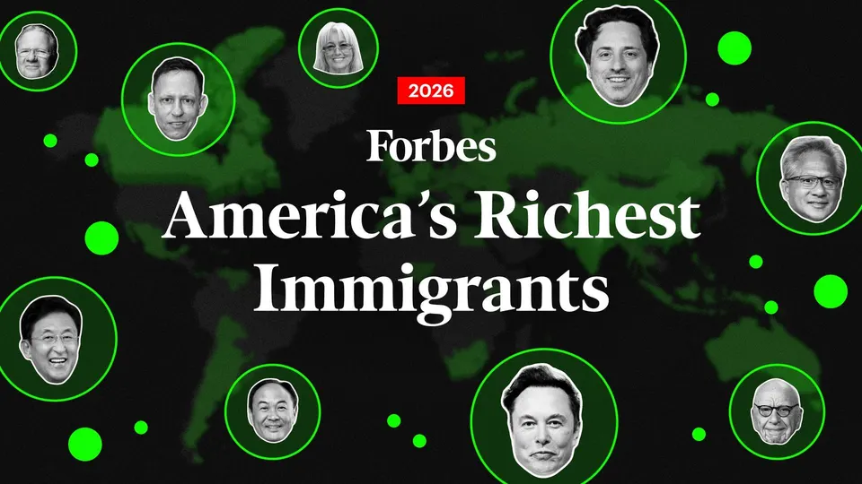 America’s Richest Immigrants 2026