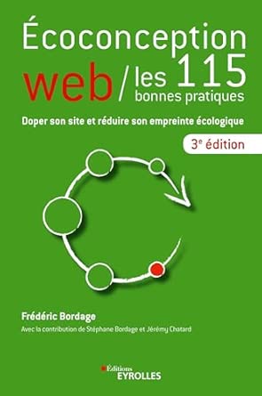 Ecoconception web : les 115 bonnes pratiques: Doper son site et réduire son empreinte écologique