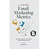 The One-Hour Street Smart MBA on Email Marketing Metrics: No-Fluff Lessons for Real-World Email Marketing Success