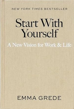 Book cover Start With Yourself: A New Vision for Work & Life