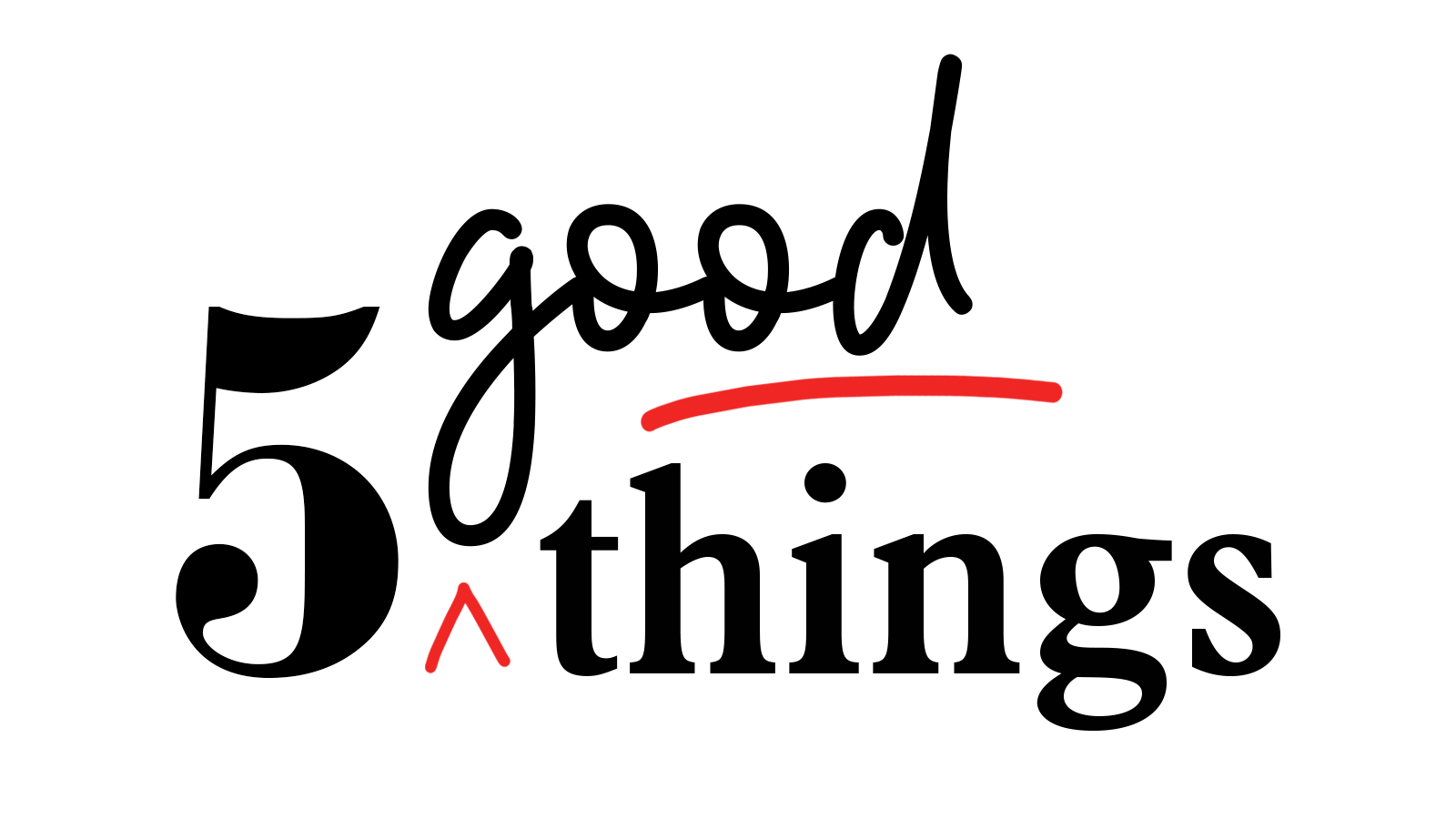 Five Good Things